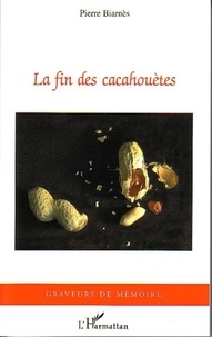 Pierre Biarnès - La fin des cacahouètes.