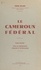Le Cameroun fédéral (2). Essai de géographie humaine et économique
