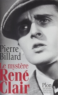 Pierre Billard - Le mystère René Clair.