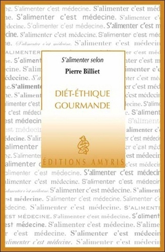 Pierre Billiet - Diét-Ethique gourmande.