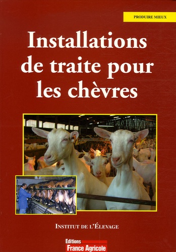 Pierre Billon et  Institut de l'élevage - Installations de traite pour les chèvres.