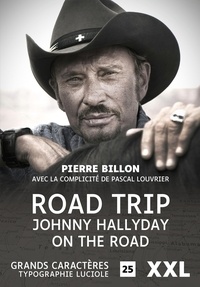 Pierre Billon et Pascal Louvrier - Road Trip - Johnny Hallyday on the road.