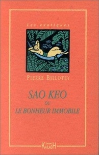 Pierre Billotey - Sao Keo ou le bonheur immobile.