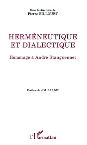 Pierre Billouet - Herméneutique et dialectique - Hommage à André Stanguennec.