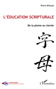 Pierre Billouet - L'éducation scripturale - De la plume au clavier.