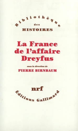 Pierre Birnbaum - La France de l'Affaire Dreyfus.
