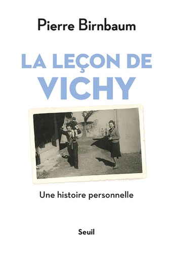 La leçon de Vichy. Une histoire personnelle