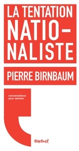 Pierre Birnbaum et Régis Meyran - La tentation nationaliste.