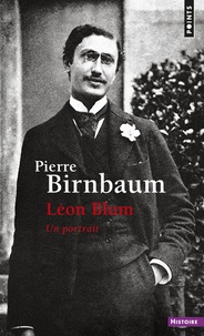 Pierre Birnbaum - Léon Blum - Un portrait.