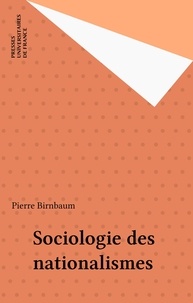 Pierre Birnbaum - Sociologie des nationalismes.