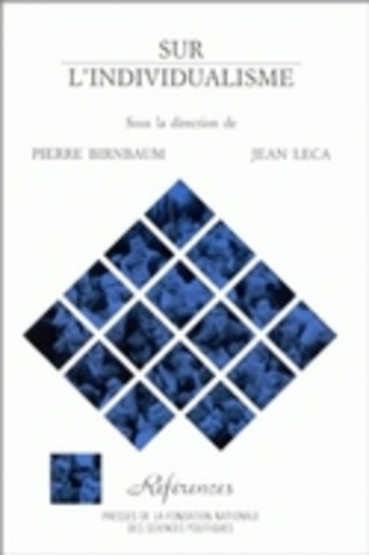 Pierre Birnbaum et Jean Leca - Sur l'individualisme - Théories et méthodes.