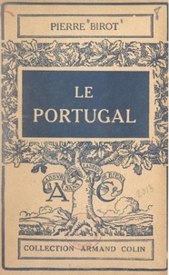 Pierre Birot - Le Portugal - Étude de géographie régionale.
