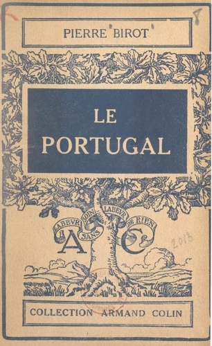 Le Portugal. Étude de géographie régionale