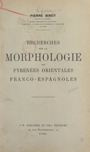 Recherches sur la morphologie des Pyrénées orientales franco-espagnoles
