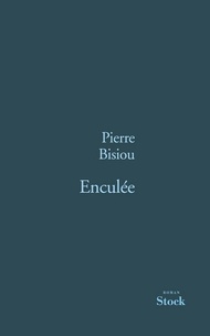 Pierre Bisiou - Enculée.