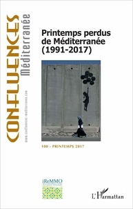 Pierre Blanc - Confluences Méditerranée N° 100, Printemps 20 : Printemps perdus de Méditerranée (1991-2017).