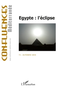 Pierre Blanc - Confluences Méditerranée N° 75, automne 2010 : Egypte : l'éclipse.