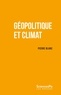 Pierre Blanc - Géopolitique et climat.