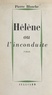 Pierre Blanche - Hélène ou l'inconduite.