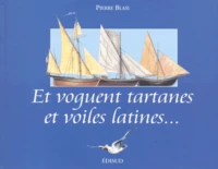 Et Voguent Tartanes Et Voiles Latines...
