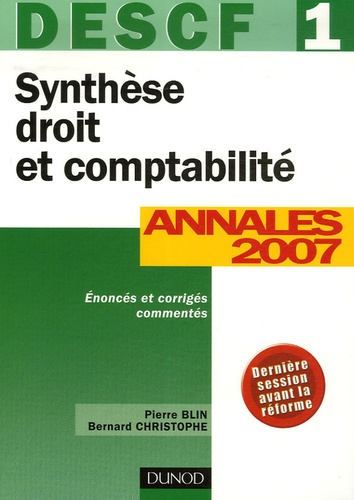 Pierre Blin et Bernard Christophe - Synthèse droit et comptabilité DESCF 1 - Annales 2007.