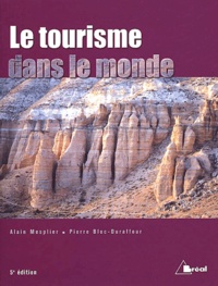 Pierre Bloc-Duraffour et Alain Mesplier - Le Tourisme Dans Le Monde. 5eme Edition.