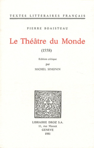 Pierre Boaistuau - Le théâtre du monde.