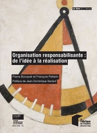 Pierre Bocquet et François Pellerin - Organisation responsabilisante : de l'idée à la réalisation.