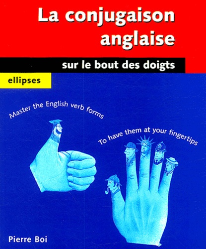 Pierre Boi - La conjugaison anglaise sur le bout des doigts.