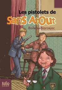 Pierre Boileau et Thomas Narcejac - Les pistolets de Sans Atout.