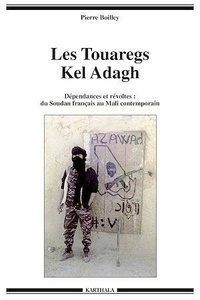 Pierre Boilley - Les Touaregs Kel Adagh - dépendances et révoltes.