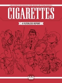 Pierre Boisserie et Stéphane Brangier - Cigarettes: A Filterless Report.