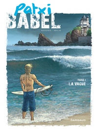 Pierre Boisserie et Georges Abolin - Patxi Babel Tome 1 : La vague.