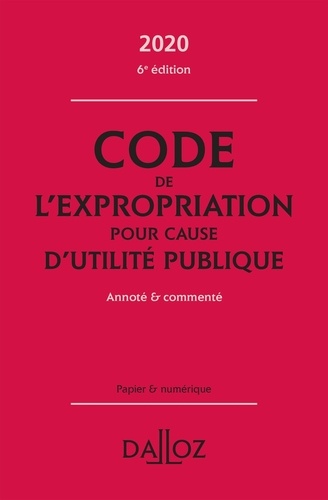 Pierre Bon - Code de l'expropriation pour cause d'utilité publique 2020 - Annoté et commenté.