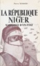 Pierre Bonardi - La République du Niger - Naissance d'un État.