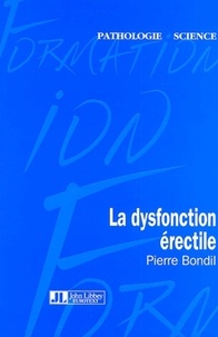 Pierre Bondil - La dysfonction érectile.
