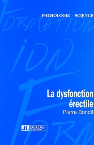 Pierre Bondil - La dysfonction érectile.