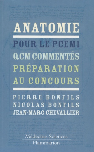 Pierre Bonfils et Nicolas Bonfils - Anatomie pour le PCEM 1 - QCM commentés - Préparation au concours.
