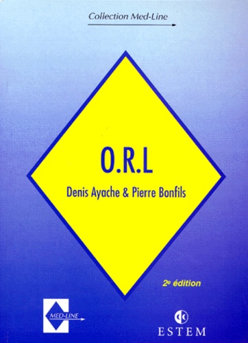 Pierre Bonfils et Denis Ayache - ORL. - 2ème édition.