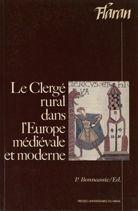 Pierre Bonnassie - Le clergé rural dans l'Europe médiévale et moderne - Actes des XIIIèmes Journées internationales d'histoire de l'Abbaye de Flaran, 6-8 septembre 1991.