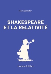 Pierre Bonnefoy - Shakespeare et la relativité - 2023.