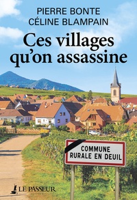 Pierre Bonte et Céline Blampain - Ces villages qu'on assassine.