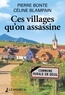 Pierre Bonte et Céline Blampain - Ces villages qu'on assassine.