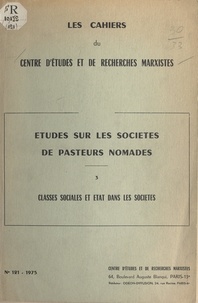 Pierre Bonte et Roger Botte - Études sur les sociétés de pasteurs nomades (3). Classes sociales et État dans les sociétés.