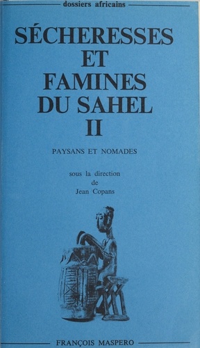 Sécheresses et famines du Sahel (2). Paysans et nomades