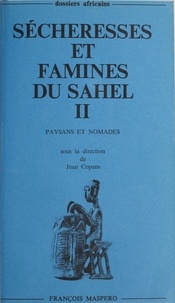 Pierre Bonte et Jean Copans - Sécheresses et famines du Sahel (2) - Paysans et nomades.