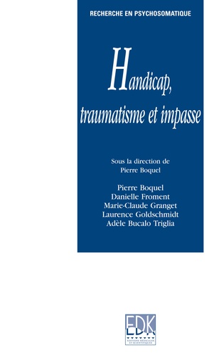 Impasse, handicap et traumatisme. Pratique de la thérapie relationnelle du traumatisme et du syndrome de répétition