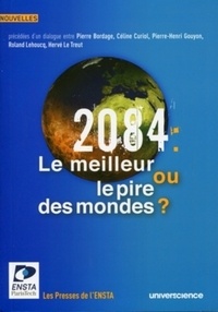 Pierre Bordage - 2084 : le meilleur ou le pire des mondes ? - Concours de nouvelles présidé par Pierre Bordage..