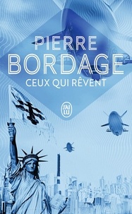 Pierre Bordage - Ceux qui rêvent.