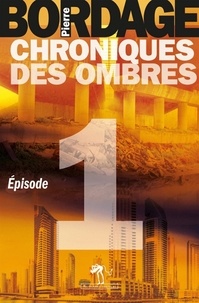 Pierre Bordage - Chroniques des ombres Episode 1 : .